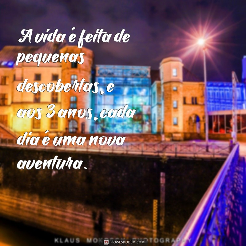 menina de 3 anos A vida é feita de pequenas descobertas, e aos 3 anos, cada dia é uma nova aventura.