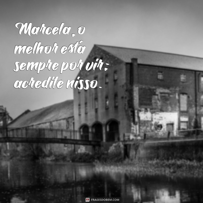 As Melhores Frases de Marcela Tais para Inspirar Sua Vida 