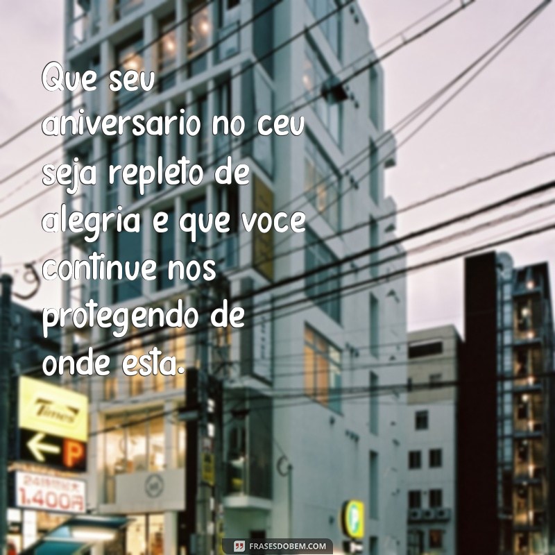 Comemorando o Aniversário de um Anjo no Céu: Homenagens e Mensagens Emocionantes 