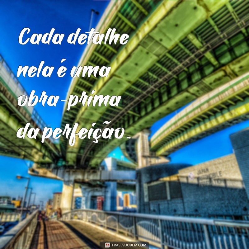 Frases Inspiradoras para Celebrar a Beleza Delas 