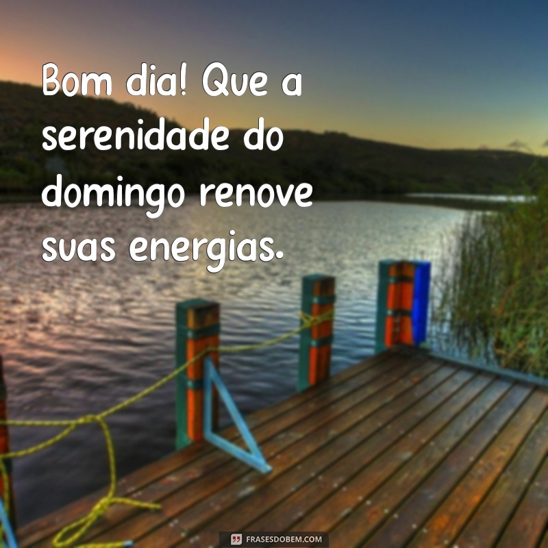 Mensagens Inspiradoras de Bom Dia para um Domingo Alegre 