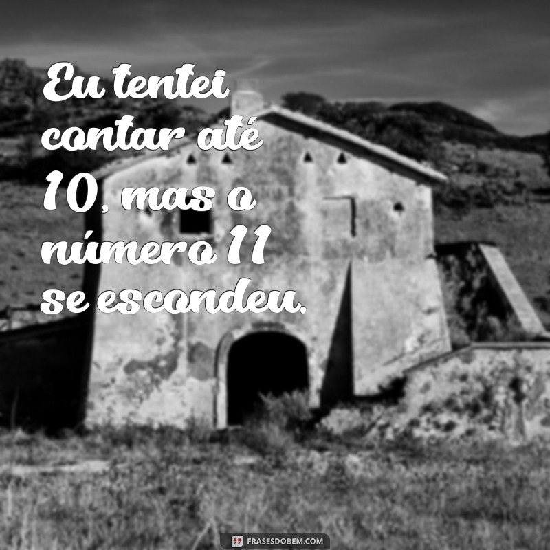 30 Frases Confusas e Engraçadas que Vão Te Fazer Rir 