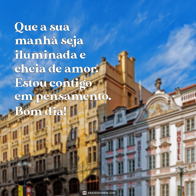 10 Mensagens de Bom Dia para Encantar sua Namorada 