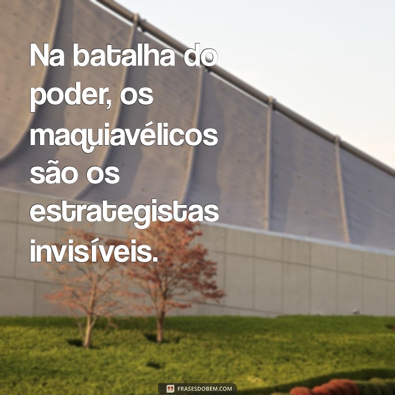 Entendendo a Pessoa Maquiavélica: Características, Comportamentos e Impactos nas Relações 