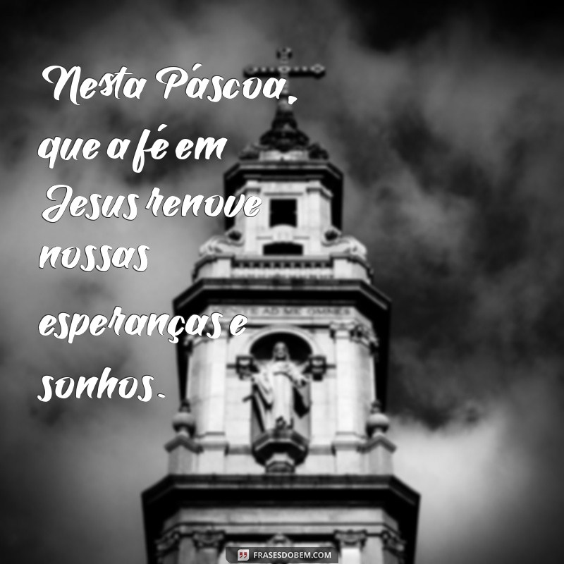 Mensagens Inspiradoras de Páscoa: Celebrando a Ressurreição de Jesus 