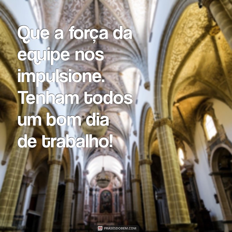 Frases Inspiradoras de Bom Dia para Motivar seu Trabalho 