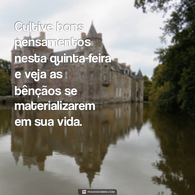 Frases Inspiradoras para uma Quinta-Feira Abençoada: Renove sua Energia 