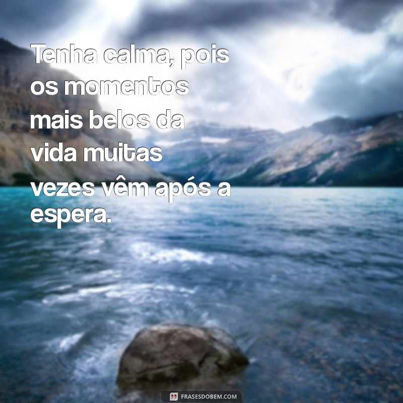 Frases Inspiradoras para Manter a Calma em Momentos de Estresse 