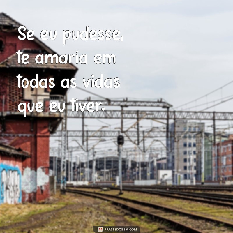 As Melhores Frases de Te Amo para Encantar seu Namorado 