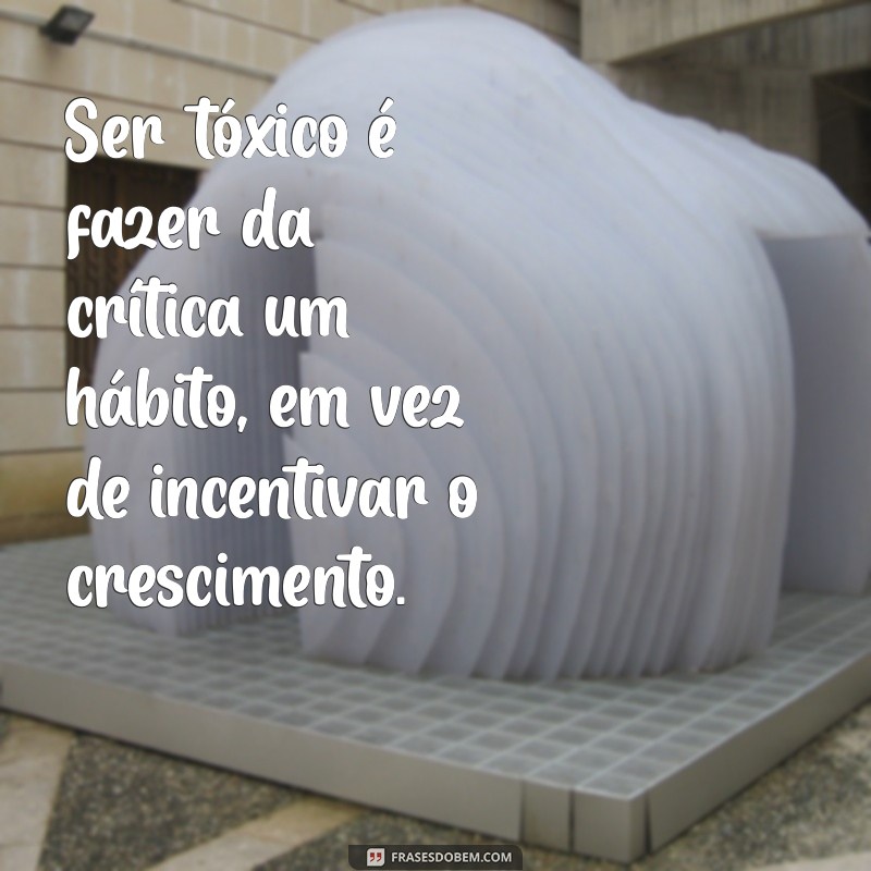 Como Identificar e Superar Comportamentos Tóxicos na Sua Vida 