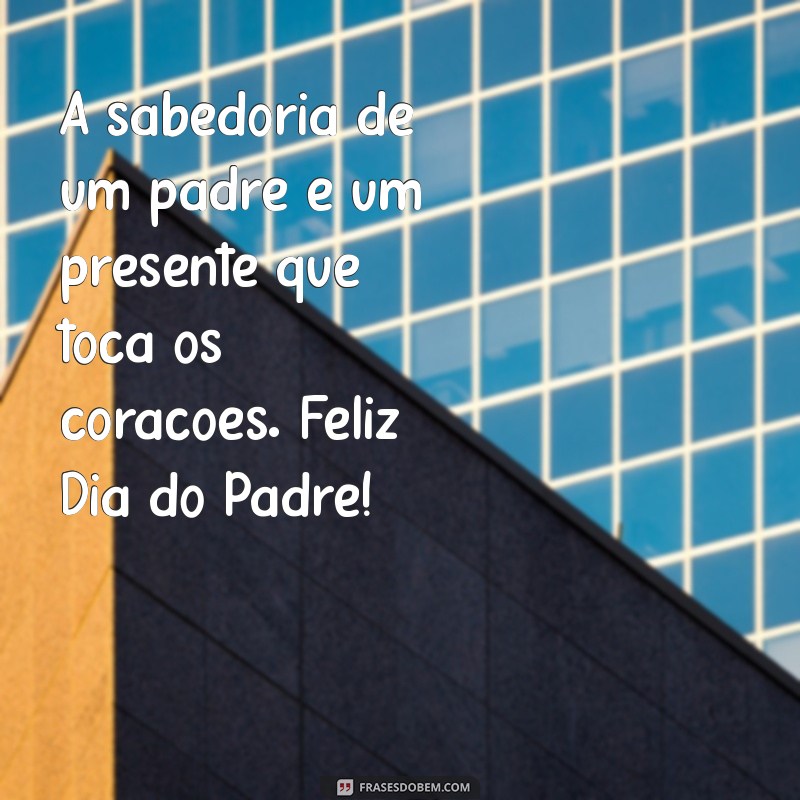 Frases Inspiradoras para Celebrar o Dia do Padre: Mensagens de Gratidão e Respeito 