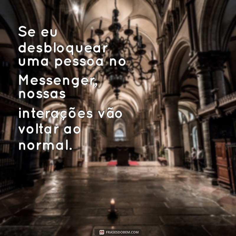 Desbloquear Alguém no Messenger: Eles Vão Saber? 