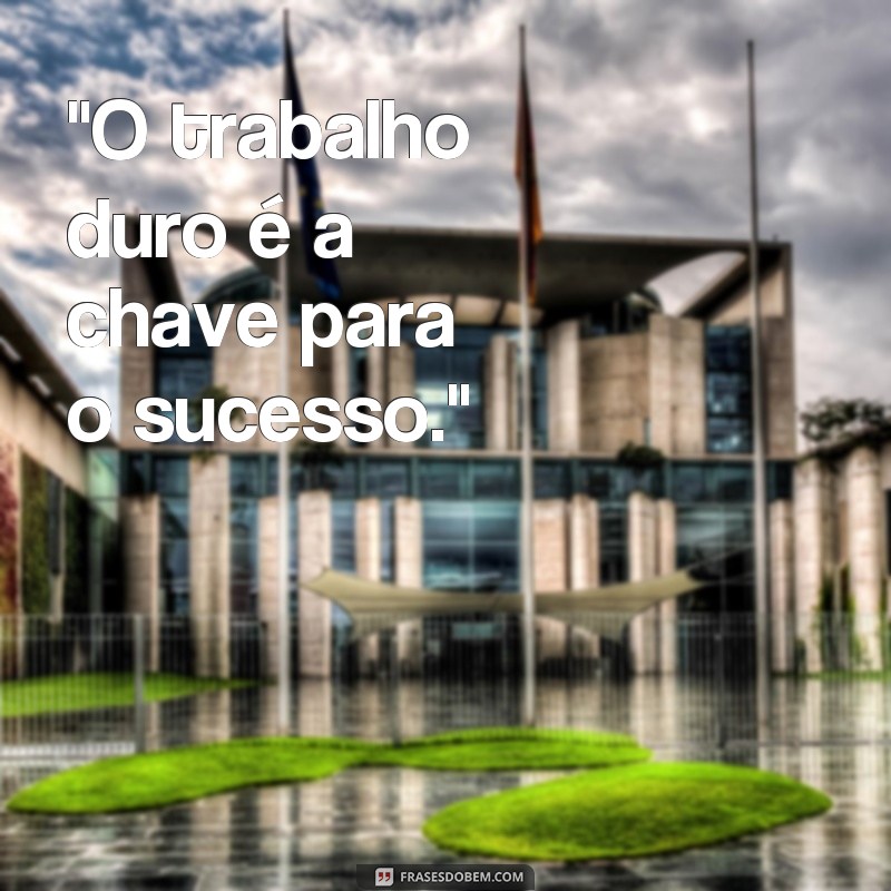 frases trabalho frases motivacional 