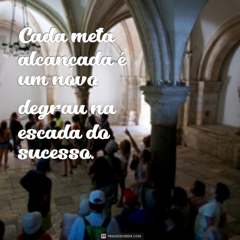 Frases Inspiradoras para Celebrar Metas Alcançadas no Trabalho 