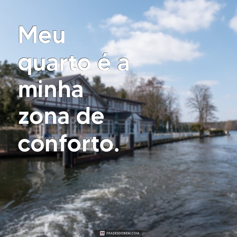 Descubra as melhores frases para decorar seu quarto e inspirar sua vida! 