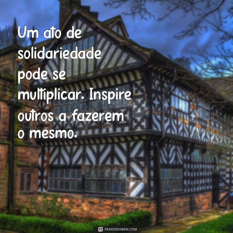 Como Enviar Mensagens de Ajuda Solidária: Inspirações e Exemplos 