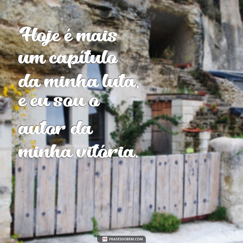 Frases Inspiradoras para Encarar Mais um Dia de Luta 