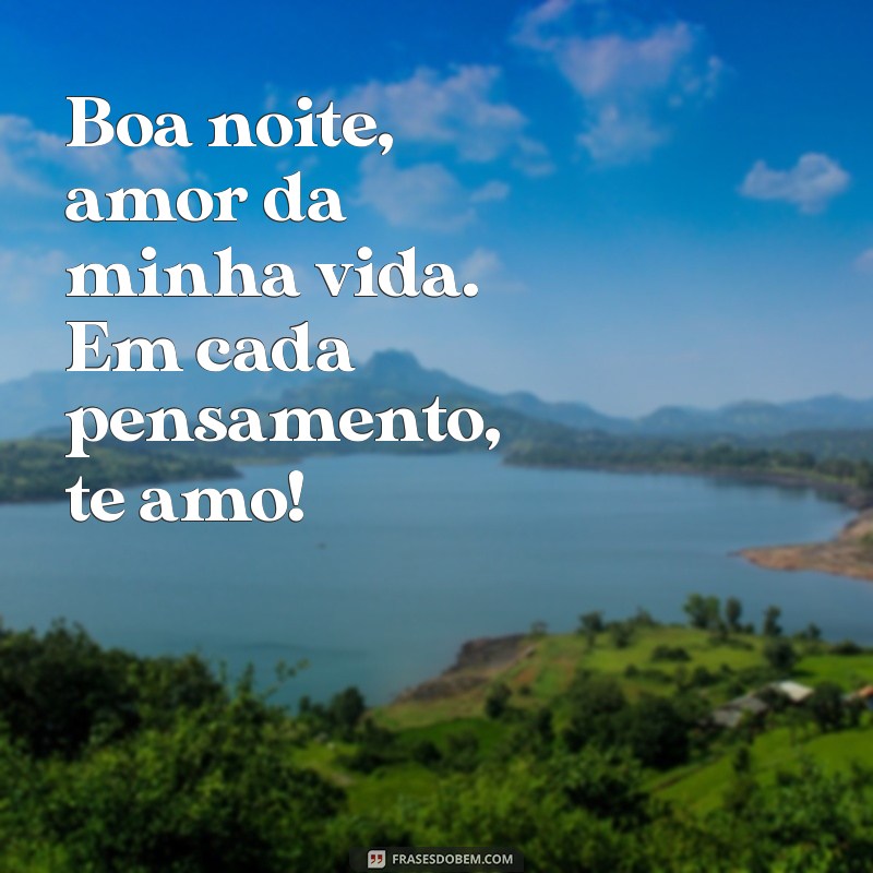 Mensagens de Boa Noite: Declare Seu Amor com Frases Incríveis 