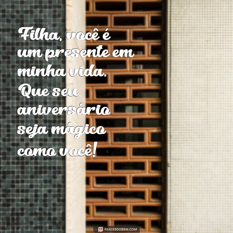 Mensagens Emocionantes de Feliz Aniversário para Filha: Celebre com Amor! 