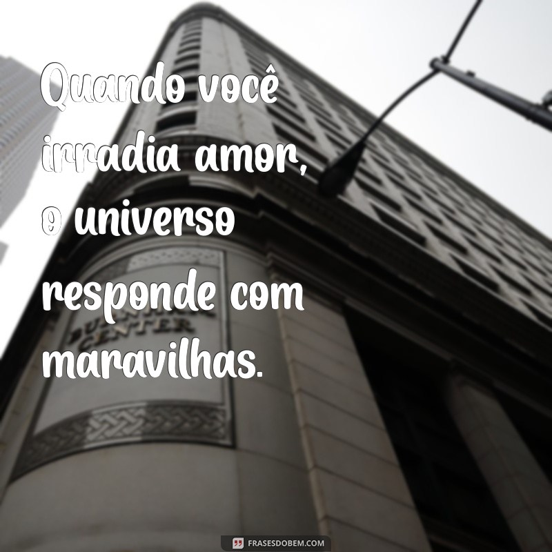 Frases Inspiradoras de Pessoas com Energia Positiva para Transformar Seu Dia 