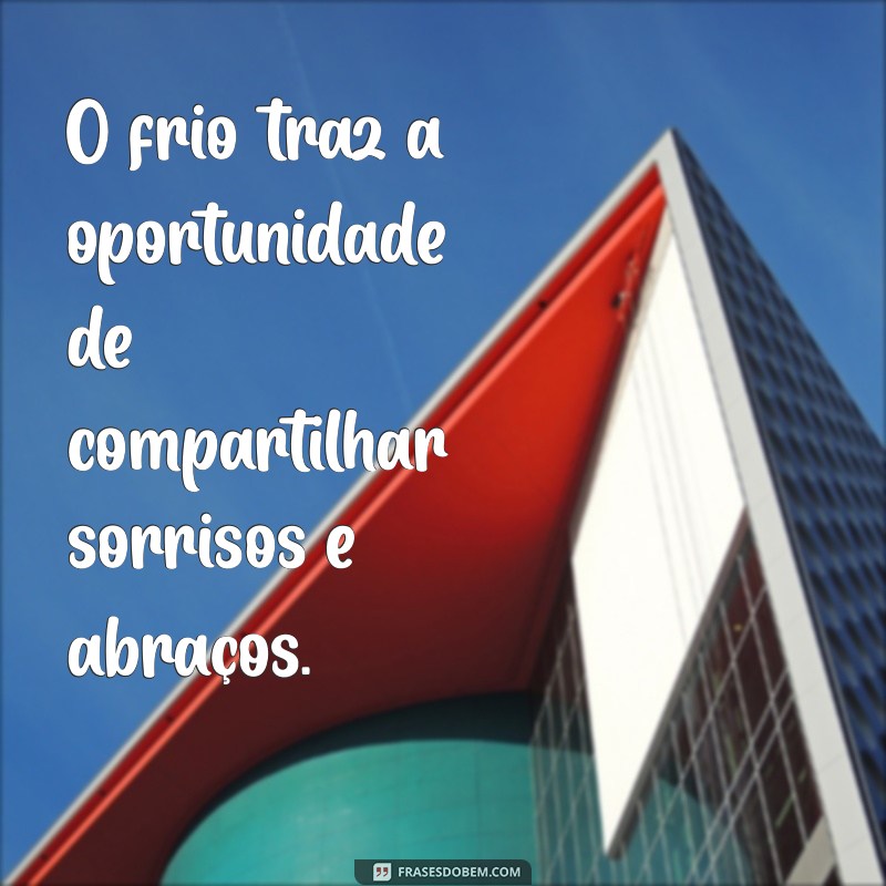 Frases Inspiradoras para Aproveitar o Friozinho com Charme 