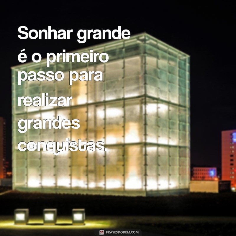 Frases Inspiradoras para Conquistar Corações e Alcançar Objetivos 