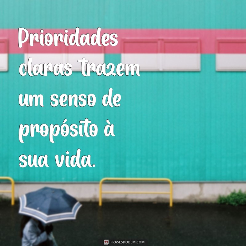 Como Escolher Suas Prioridades para uma Vida Mais Equilibrada e Produtiva 