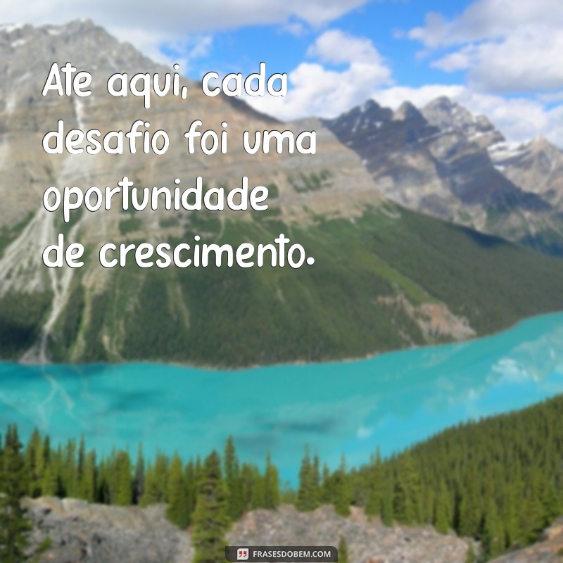 Frases Inspiradoras: Até Aqui o Senhor Me Sustentou e Seu Significado 