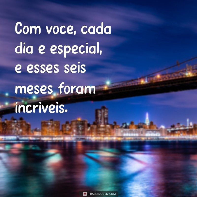 Frases Inspiradoras para Celebrar os 6 Meses do Seu Bebê 