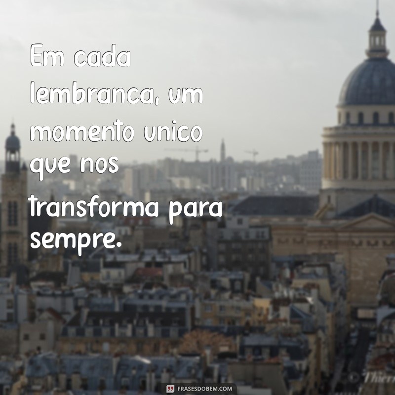 Frases Inspiradoras para Celebrar Momentos Inesquecíveis 