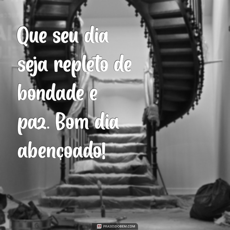 Frases Inspiradoras de Bom Dia Abençoado para Status nas Redes Sociais 