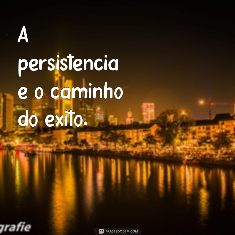 28 Frases Inspiradoras para Aumentar sua Motivação Diária 