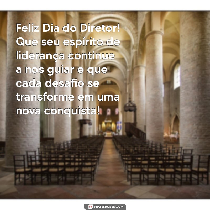 Mensagem Especial para o Dia do Diretor: Celebre com Frases Inspiradoras 