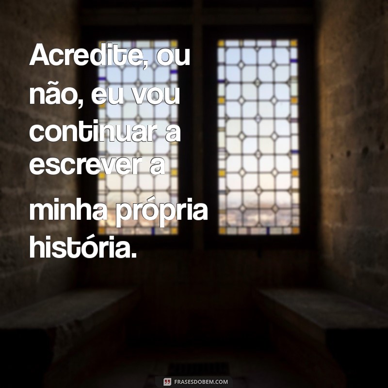 Frases Inspiradoras de Quem Duvidou de Mim: Superando Ceticismos 