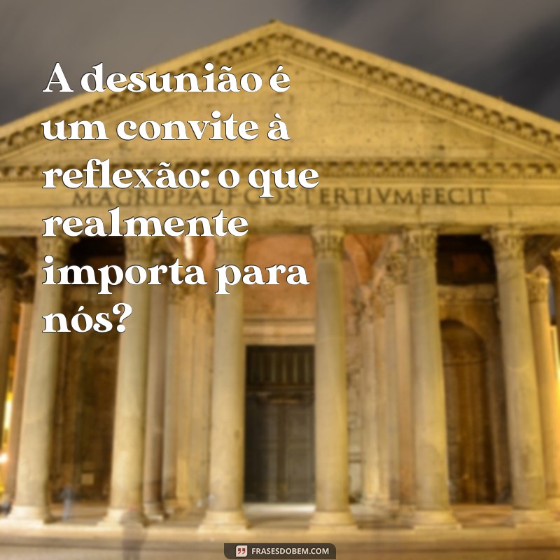 Como Reunir uma Família Desunida: Mensagens e Dicas para Fortalecer Laços 