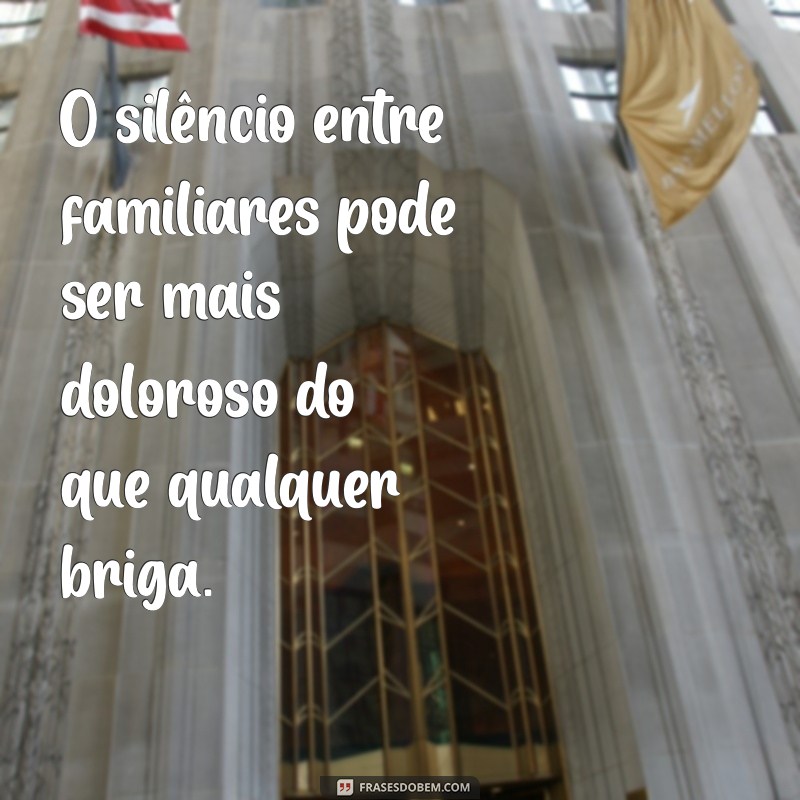 Como Reunir uma Família Desunida: Mensagens e Dicas para Fortalecer Laços 