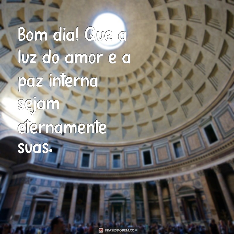 Bom Dia: Espalhe Paz e Luz para Começar o Dia com Energia Positiva 