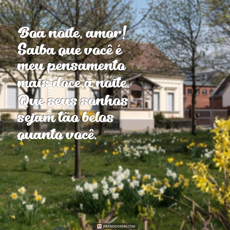 Mensagem de Boa Noite para o Amor da Minha Vida: Frases Românticas e Inspiradoras 