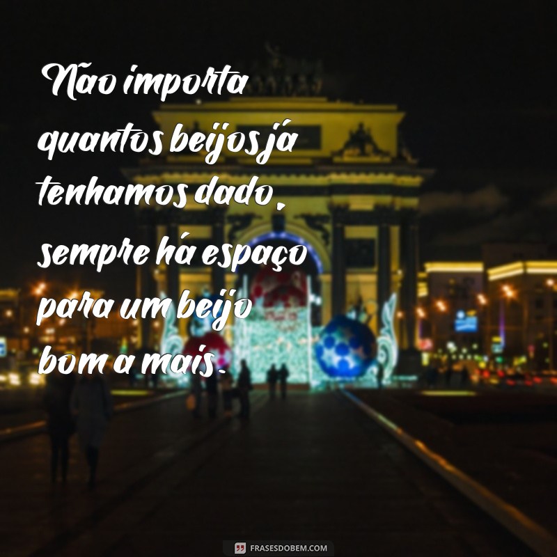 Descubra as melhores frases para um beijo inesquecível! 