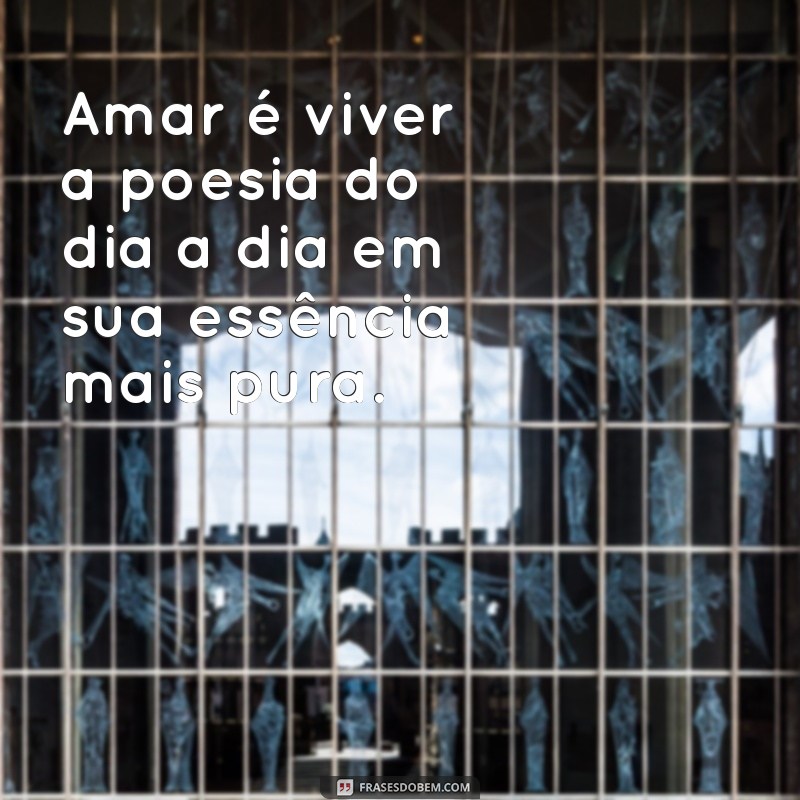 Descubra o Verdadeiro Significado do Amor: Reflexões e Inspirações 