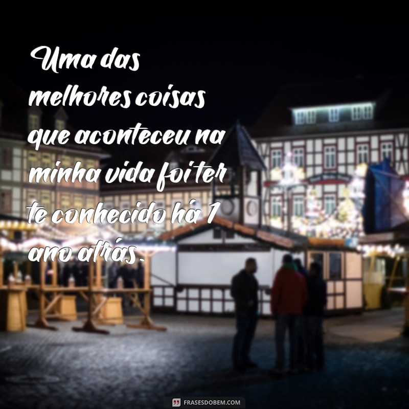 1 ano de amor: as melhores frases para celebrar o nosso encontro! 