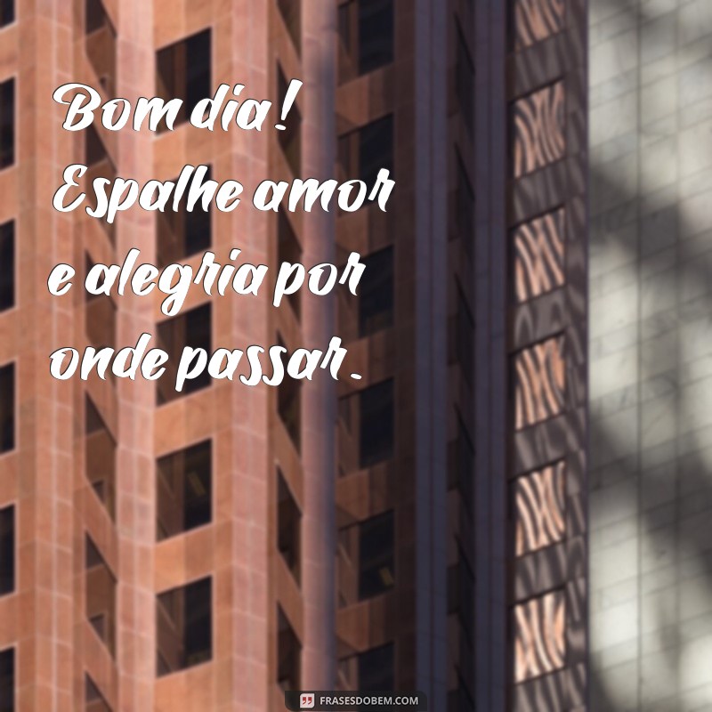 Mensagens de Bom Dia Simples para Começar o Dia com Positividade 