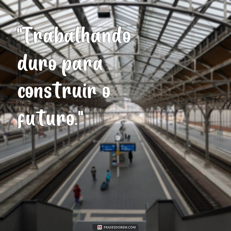 fotos de máquinas pesadas com frases 