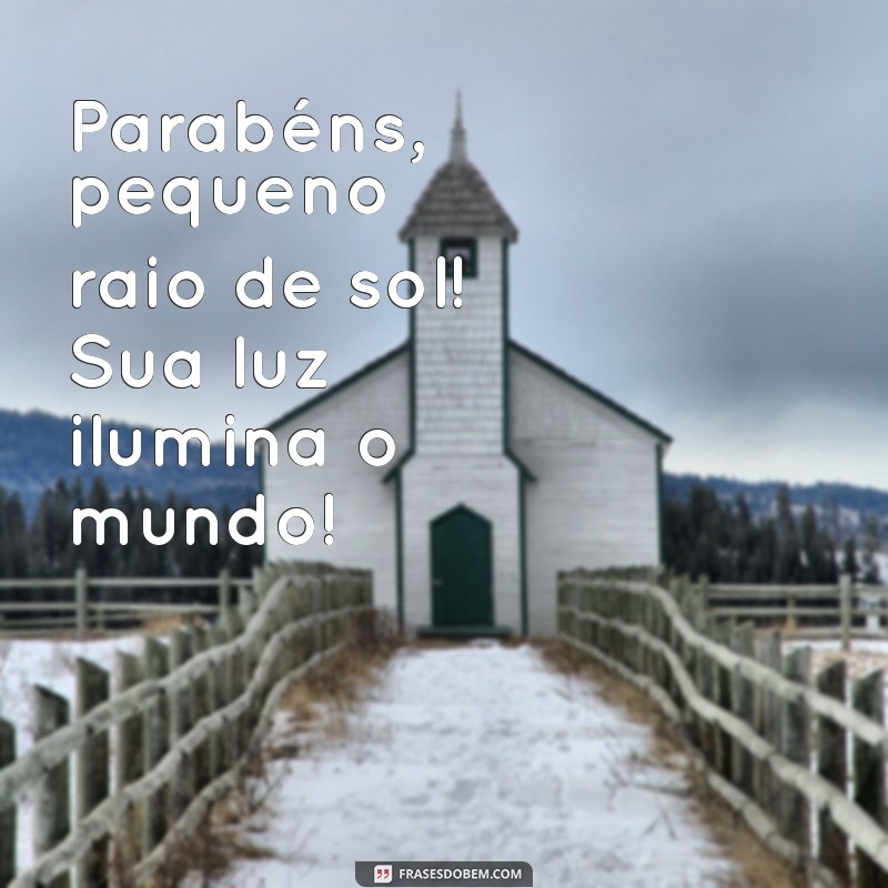 parabens fofo Parabéns, pequeno raio de sol! Sua luz ilumina o mundo!