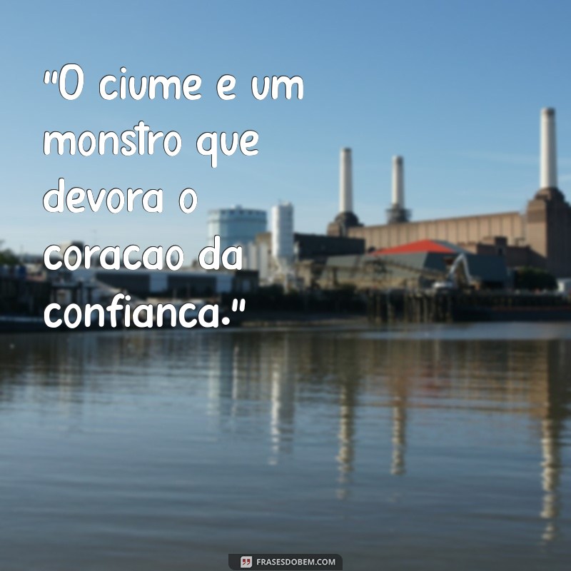 frases de ciúmes 