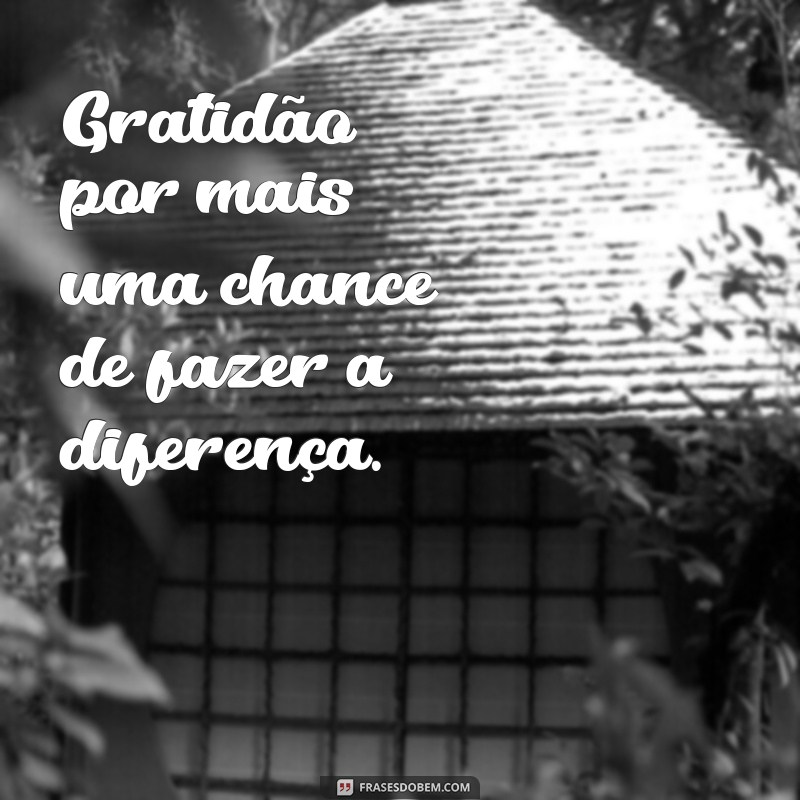 Frases Inspiradoras de Agradecimento: Obrigado por Mais um Dia 