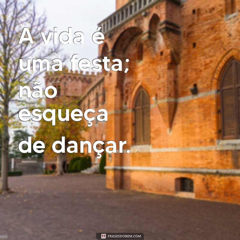 Frases Inspiradoras para uma Vida Feliz: Encontre a Alegria em Cada Dia 