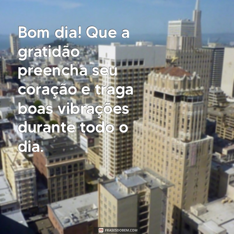 Mensagens Inspiradoras de Bom Dia para Senhor: Transmita Positividade e Carinho 