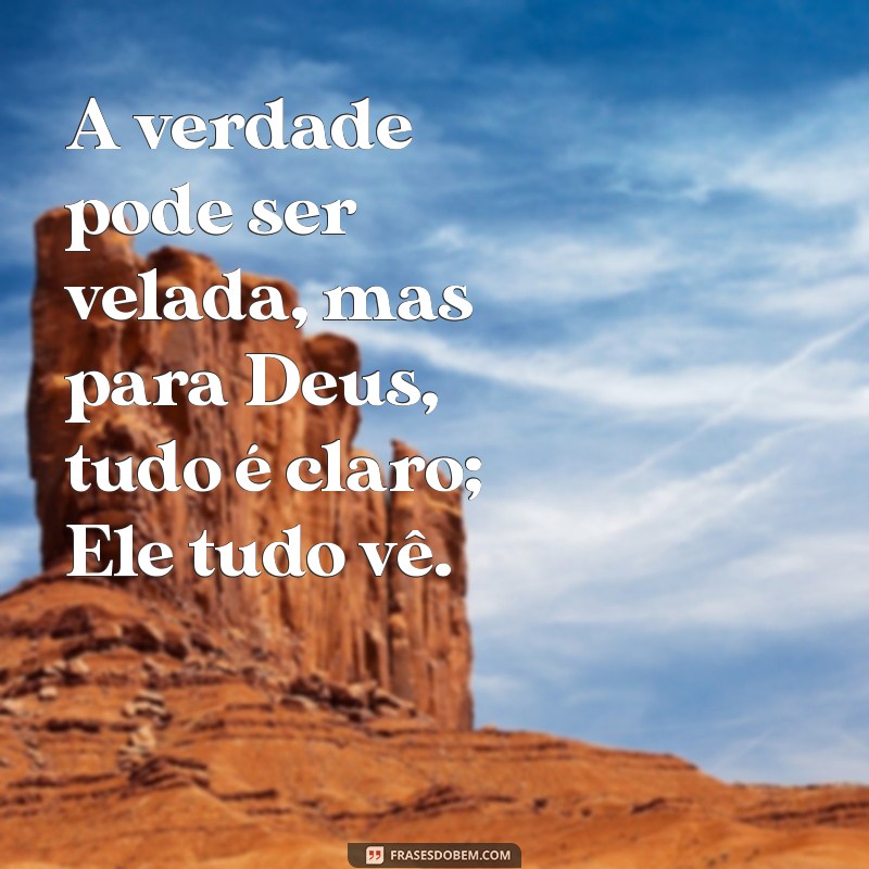 Frases Inspiradoras: Deus Tudo Vê - Reflexões sobre Fé e Esperança 