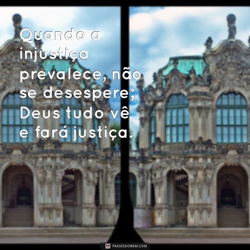 Frases Inspiradoras: Deus Tudo Vê - Reflexões sobre Fé e Esperança 